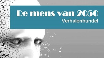 Verhalenbundel ‘De mens van 2050’ online